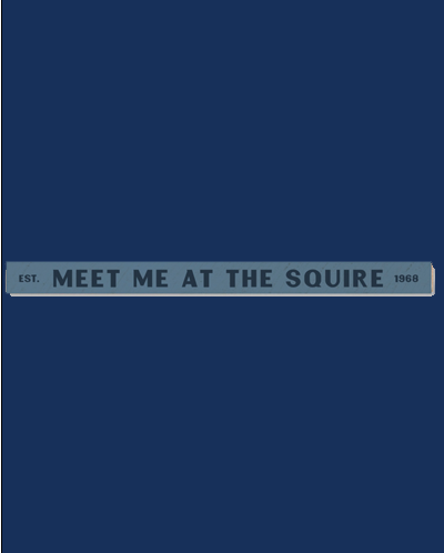 Meet me at the Squire Doorway Sign